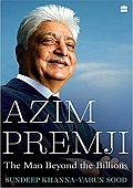 Azim Premji: The Man Beyond the Billions