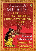 The Daughter from a Wishing Tree: Unusual Tales about Women in Mythology