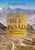 A NEW SILK ROAD: India, China and the Geopolitics of Asia