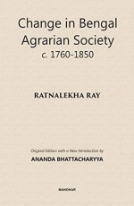 Change in Bengal Agrarian Society c 1760-1850