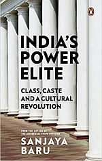India`s Power Elite: Class, Caste and a Cultural Revolution