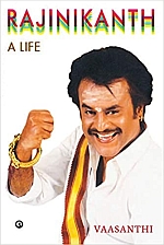 RAJINIKANTH: A LIFE