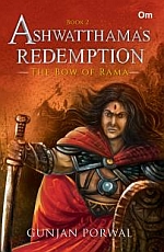 Ashwatthama`s Redemption : The Bow of Rama