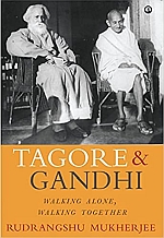 TAGORE AND GANDHI: WALKING ALONE, WALKING TOGETHER