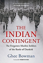 The Indian Contingent: The Forgotten Muslim Soldiers of the Battle of Dunkirk