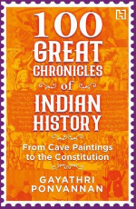 100 Great Chronicles Of Indian History