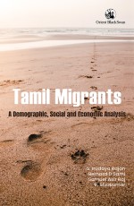 Tamil Migrants: A Demographic, Social and Economic Analysis