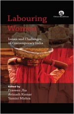 Labouring Women: Issues and Challenges in Contemporary India