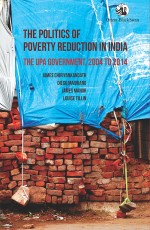 The Politics of Poverty Reduction in India: The UPA Government, 2004 to 2014