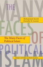 The Many Faces of Political Islam: Religion and Politics in Muslim Societies