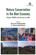 Nature Conservation in the New Economy: People, Wildlife and the Law in India
