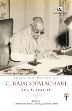 Selected Works of C. Rajagopalachari: Vol. V, 1931-35
