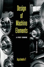 Design of Machine Elements - A First Course