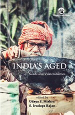 India&#226;€™s Aged: Needs and Vulnerabilities