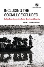 Including the Socially Excluded: India&#226;€™s Experience with Caste, Gender and Poverty