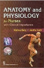 ANATOMY AND PHYSIOLOGY FOR NURSES WITH CLINICAL IMPORTANCE (PB 2017)