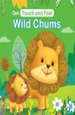 TOUCH AND FEEL WILD CHUMS