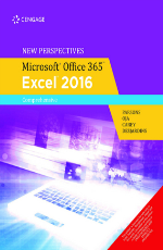 New Perspectives Microsoft&#174; Office 365 &amp; Excel 2016 - Edition 01