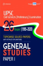 UPSC Civil Services (Preliminary) Examination 26 Years` (1995-2020) Topicwise Solved General Studies Paper 1