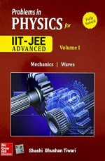 Problems in Physics for IIT-JEE Advanced- Vol–I