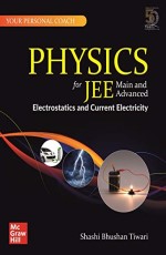 Your Personal Coach Physics For Jee Main And Advanced - Electrostatics And Current Electricity