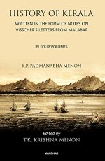 History of Kerala: Written in the Form of Notes on Visscher`s Letters From Malabar (4 Vols. Set)