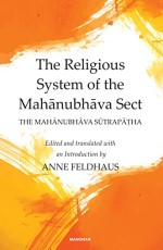 The Religious System of the Mahanubhava Sect: The Mahanubhava Sortapatha