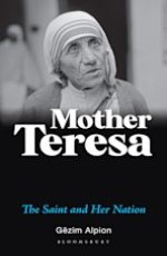 Mother Teresa: The Saint and Her Nation