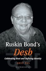 Ruskin Bond`s Desh: Celebrating Root and Defining Identity
