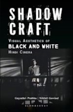 Shadow Craft: Visual Aesthetics of Black and White Hindi Cinema