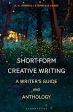 Short-Form Creative Writing: A Writer`s Guide and Anthology