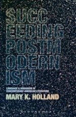 Succeeding Postmodernism: Language and Humanism in Contemporary American Literature