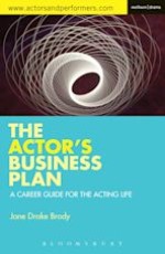 The Actor`s Business Plan: A Career Guide for the Acting Life
