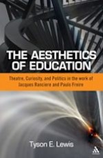 The Aesthetics of Education: Theatre, Curiosity, and Politics in the Work of Jacques Ranciere and Paulo Freire