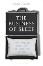 The Business of Sleep: How Sleeping Better can Transform Your Carrer