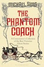 The Phantom Coach: A Connoisseur`s Collection of Victorian Ghost Stories
