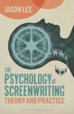 The Psychology of Screenwriting:Theory and Practice