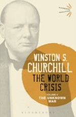The World Crisis (Volume V): The Unknown War