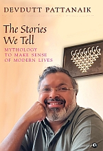 The Stories We Tell : Mythology to Make Sense of Modern Lives