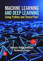MACHINE LEARNING AND DEEP LEARNING USING PYTHON AND TENSOR FLOW, edtion 1