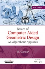 Basics of Computer Aided Geometric Design: An Algorithmic Approach, 3ed &#160;