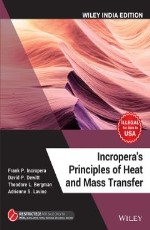 Incropera`s Principles of Heat and Mass Transfer, Wiley India Edition &#160;&#160;&#160;