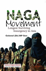 Naga Movement: Longest Surviving Insurgency in Asia