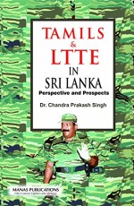 Tamils &amp; LTTE in Srilanka: Perspective and Prospects