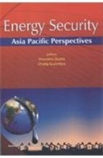 Energy Security: Asia Pacific Perspectives