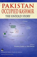 Pakistan Occupied Kashmir: The Untold Story