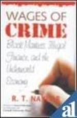 Wages of Crime: Black Markets, Illegal Finance, and the Underworld Economy