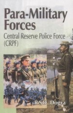 Para-Military Forces: Central Reserve Police Force (CRPF) &#160;
