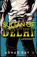 SULTAN OF DELHI: ASCENSION