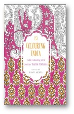 COLOURING INDIA: CALM COLOURING WITH JOYOUS TEXTILE PATTERNS